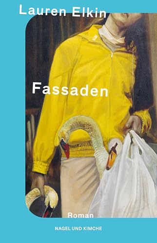 Fassaden: Roman | »Die Susan Sontag ihrer Generation« Deborah Levy | Atmosphärisch und bewegend von Nagel & Kimche