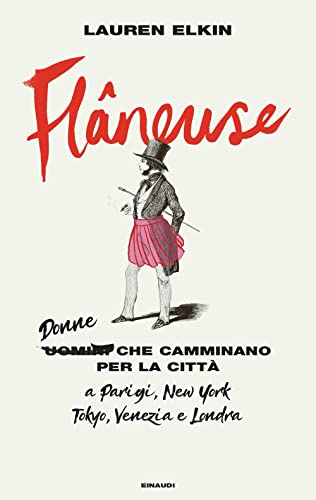 Flâneuse. Donne che camminano per la città a Parigi, New York, Tokyo, Venezia e Londra (Frontiere Einaudi) von Einaudi