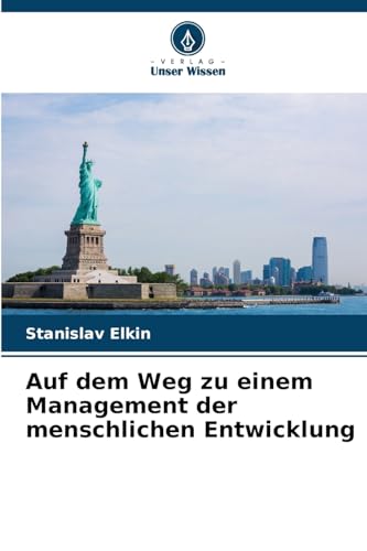 Auf dem Weg zu einem Management der menschlichen Entwicklung von Verlag Unser Wissen