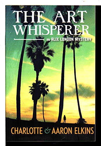 The Art Whisperer (An Alix London Mystery, Band 3)