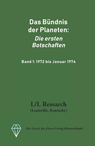 Das Bündnis der Planeten: Die ersten Botschaften: Band 1: 1972 bis Januar 1974 (Gesamtarchiv Bündniskontakt: Die frühen Jahre, Band 1) von Das Gesetz des Einen-Verlag (Deutschland)