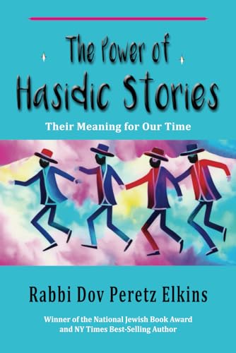 The Power of Hasidic Stories: Their Meaning for Our Time von Mazo Publishers