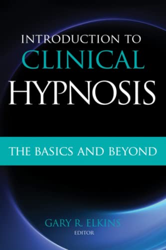 Introduction to Clinical Hypnosis: The Basics and Beyond von Independently published