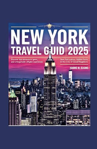 New york travel guide: Discover Top Attractions Hidden Gems and Unforgettable Experiences in the City of Good Neighbors von Independently published