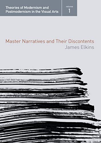 Master Narratives and their Discontents (Theories of Modernism and Postmodernism in the Visual Arts, Band 1) von Routledge