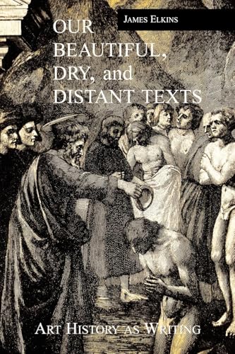 Our Beautiful, Dry and Distant Texts: Art History as Writing
