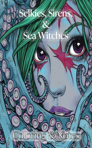 Selkies, Sirens, & Sea Witches: Coloring & Notes von Independently published