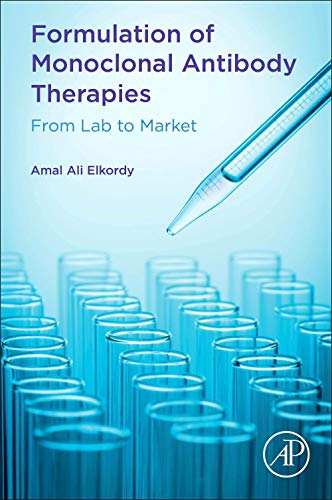 Formulation of Monoclonal Antibody Therapies: From Lab to Market von Academic Press