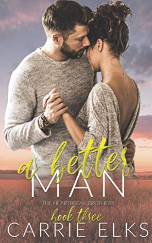 A Better Man (The Heartbreak Brothers, Band 3)