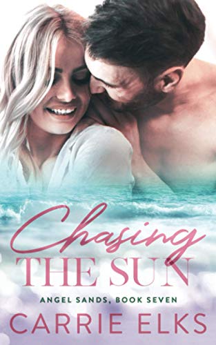 Chasing The Sun: A Small Town Romance (Angel Sands, Band 7)