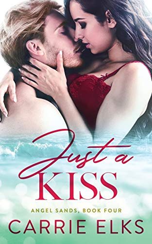 Just A Kiss (Angel Sands, Band 4) von Independently Published