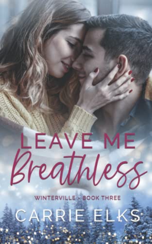 Leave Me Breathless: A small town brother's best friend romance (Winterville, Band 3) Leave Me Breathless: A small town brother's best friend romance (Winterville, Band 3)