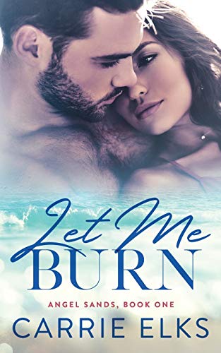 Let Me Burn (Angel Sands, Band 1)