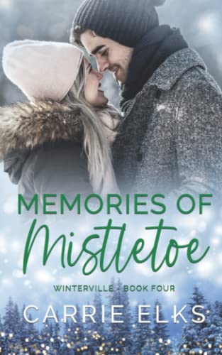 Memories of Mistletoe: A Small Town Grumpy Sunshine Holiday Romance (Winterville, Band 4) Memories of Mistletoe: A Small Town Grumpy Sunshine Holiday Romance (Winterville, Band 4) von Independently published