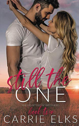 Still The One: A Small Town Friends to Lovers Romance (The Heartbreak Brothers, Band 2)