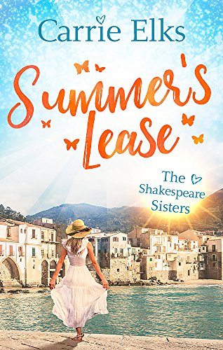 Summer's Lease: Escape to paradise with this swoony summer romance (The Shakespeare Sisters) von Hachette