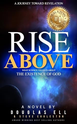 RISE ABOVE: What Science Tells Us About the Existence of God von Indy Pub