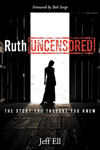 Ruth Uncensored: The Story You Thought You Knew Ruth Uncensored: The Story You Thought You Knew von Furrow Press