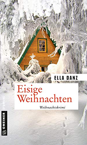 Eisige Weihnachten: Weihnachtskrimi (Kriminalromane im GMEINER-Verlag)