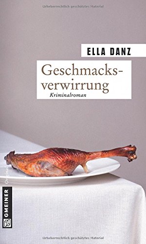 Geschmacksverwirrung: Angermüllers siebter Fall (Kriminalromane im GMEINER-Verlag) von Gmeiner Verlag