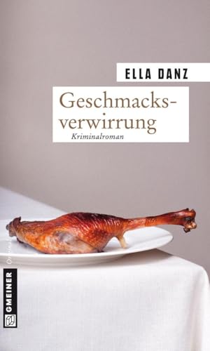 Geschmacksverwirrung: Angermüllers siebter Fall (Hauptkommissar Georg Angermüller) von Gmeiner Verlag