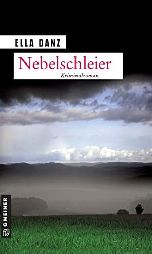 Nebelschleier. Georg Angermüllers dritter Fall von Gmeiner Verlag