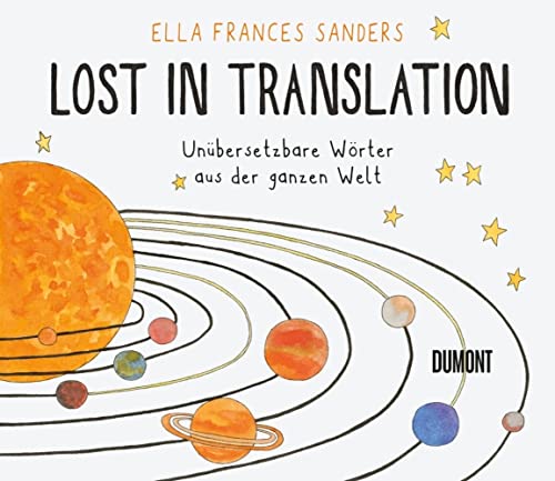 Lost in Translation: Unübersetzbare Wörter aus der ganzen Welt (Von Wörtern, Sprachen und Geschichten, Band 1) von DuMont Buchverlag GmbH