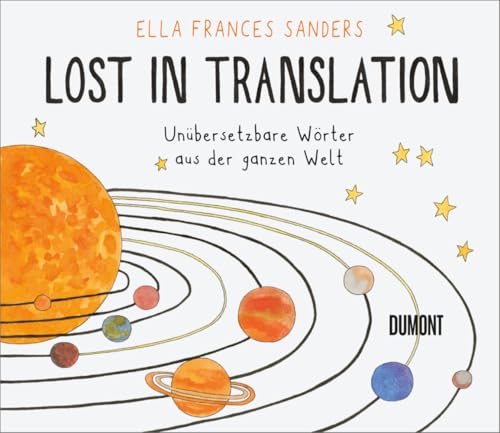 Lost in Translation: Unübersetzbare Wörter aus der ganzen Welt (Von Wörtern, Sprachen und Geschichten, Band 1) von DuMont Buchverlag GmbH