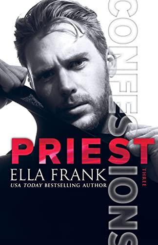 Confessions: Priest (Confessions Series, Band 3) von Createspace Independent Publishing Platform