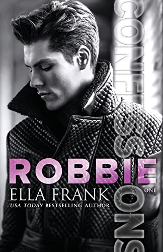 Confessions: Robbie (Confessions Series, Band 1) von Createspace Independent Publishing Platform