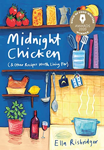 Midnight Chicken: & Other Recipes Worth Living For von Bloomsbury