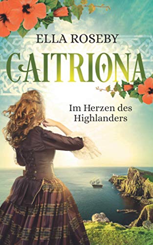 Caitriona: Im Herzen des Highlanders (McIver-Reihe, Band 1) von Independently Published