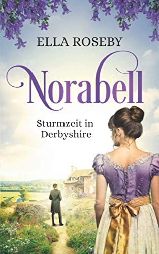 Norabell: Sturmzeit in Derbyshire (Derbyshire-Reihe, Band 2)