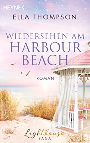 Wiedersehen am Harbour Beach: Roman (Die Lighthouse-Saga, Band 3) von Heyne Taschenbuch