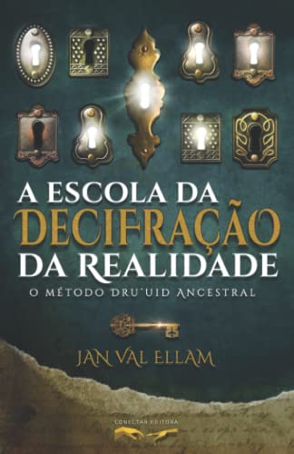 A Escola da Decifração da Realidade: O Método Dru’uid Ancestral