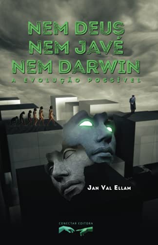 Nem Deus, nem Javé, nem Darwin: A Evolução Possível