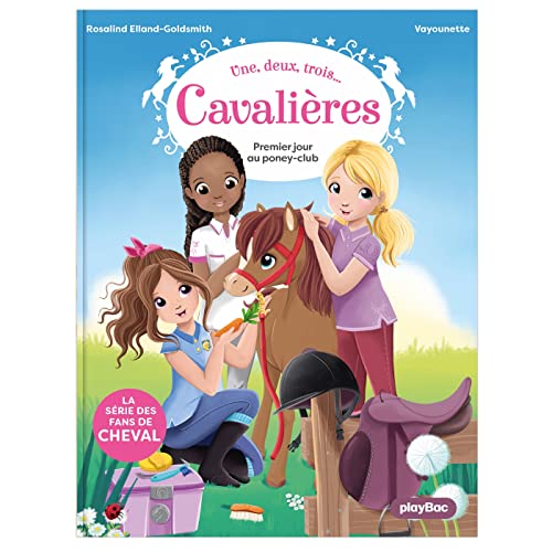 Une, deux, trois Cavalières - Premier jour au poney club - Tome 1 von PLAY BAC