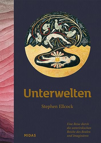 Unterwelten: Eine Reise durch die unterirdischen Reiche des Realen und Imaginären von Midas Collection