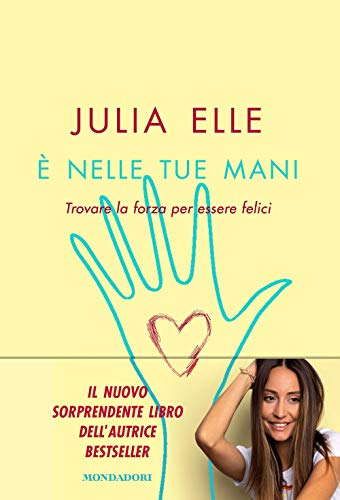 È nelle tue mani. Trovare la forza per essere felici (Vivere meglio) von Mondadori