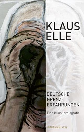 Deutsche Grenzerfahrungen: Eine Künstlerbiografie