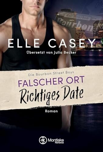Falscher Ort, richtiges Date: Roman (Die Bourbon Street Boys, Band 2) von Montlake Romance