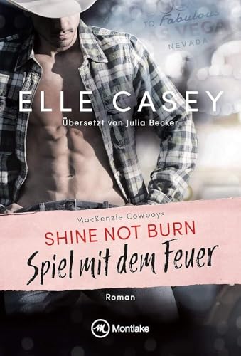 Shine Not Burn - Spiel mit dem Feuer (MacKenzie Cowboys, 1)