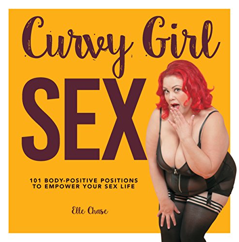 Curvy Girl Sex: 101 Body-Positive Positions to Empower Your Sex Life von Fair Winds Press