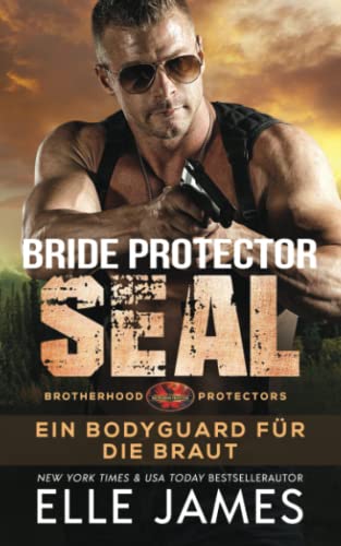 Bride Protector SEAL: Ein Bodyguard für die Braut (Brotherhood Protectors Reihe, Band 2) von Twisted Page Inc