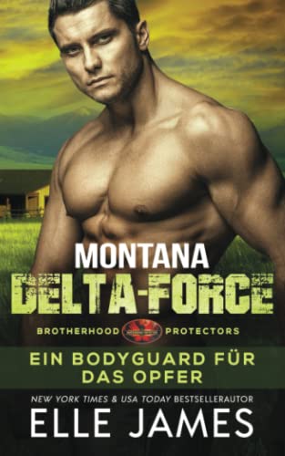 Montana Delta-Force: Ein Bodyguard für das Opfer (Brotherhood Protectors Reihe, Band 3) von Twisted Page Inc