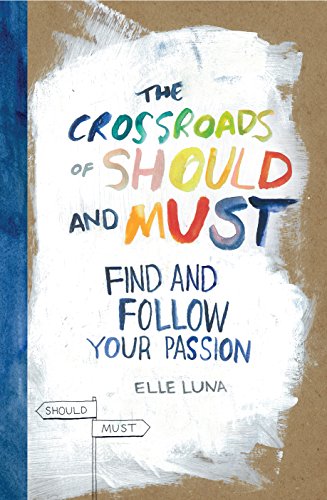 Crossroads of Should and Must, The: Find and Follow Your Passion: 1 von Workman Publishing