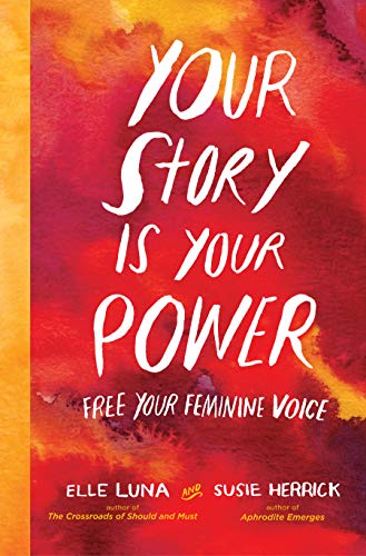 Your Story Is Your Power: Free Your Feminine Voice von Workman Publishing