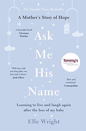 Ask Me His Name: Learning to Live and Laugh Again After the Loss of My Baby von Lagom