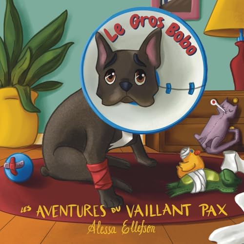 Le Gros Bobo (Les aventures du vaillant Pax) von Alessa Ellefson