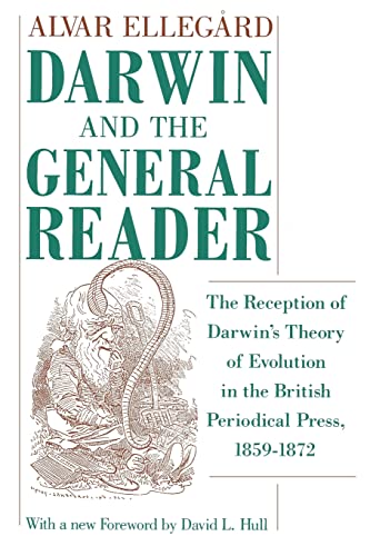 Darwin and the General Reader: The Reception of Darwin's Theory of Evolution in the British Periodical Press, 1859-1872 von University of Chicago Press